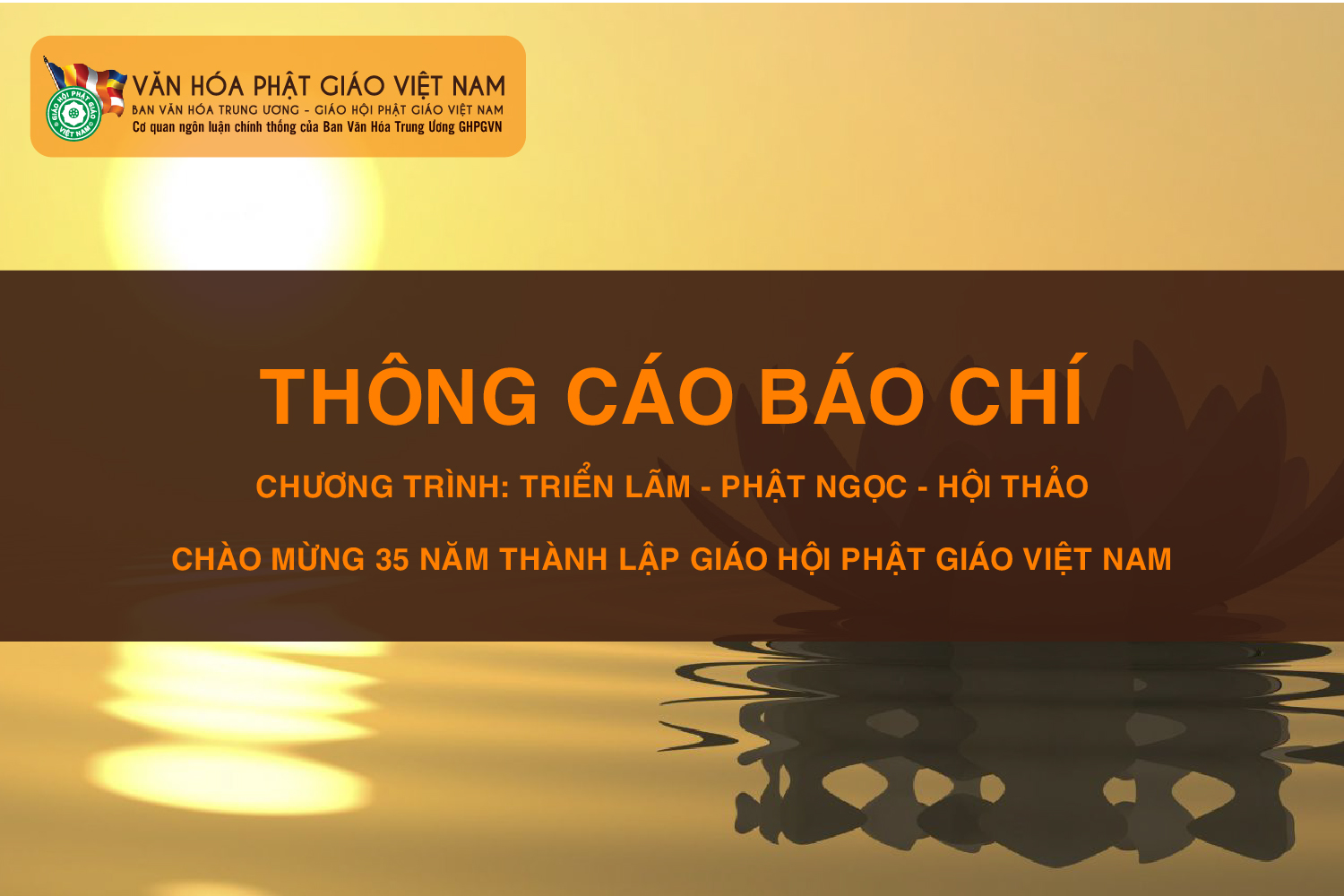 CHƯƠNG TRÌNH: TRIỂN LÃM - PHẬT NGỌC - HỘI THẢO CHÀO MỪNG 35 NĂM THÀNH LẬP GIÁO HỘI PHẬT GIÁO VIỆT NAM 