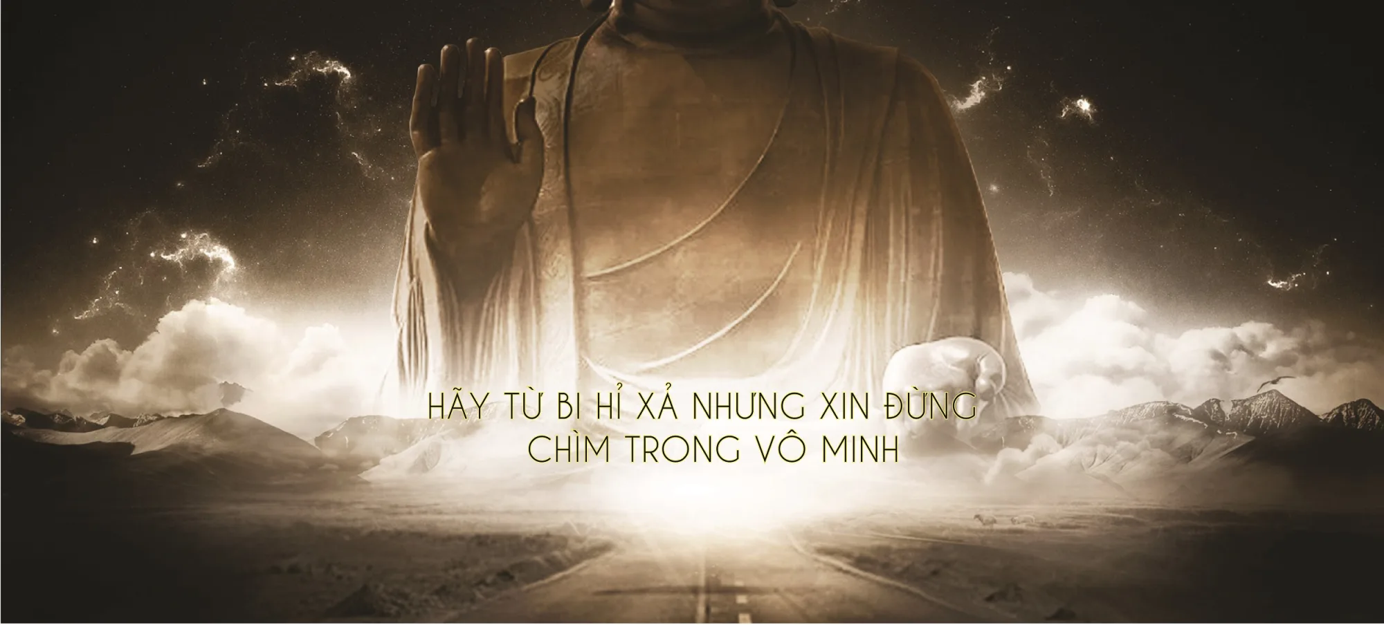 Hãy từ bi hỷ xả nhưng xin đừng chìm trong vô minh