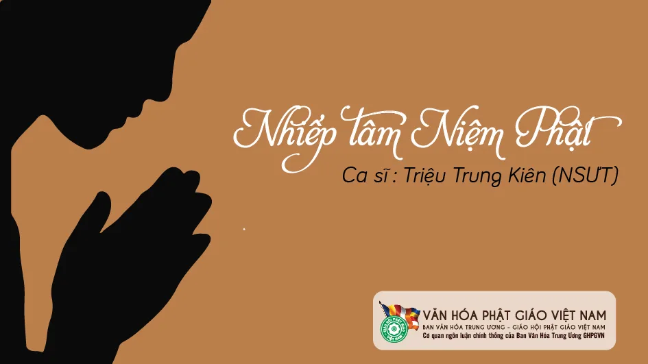 Nhiếp Tâm Niệm Phật - Triệu Trung Kiên (NSƯT)