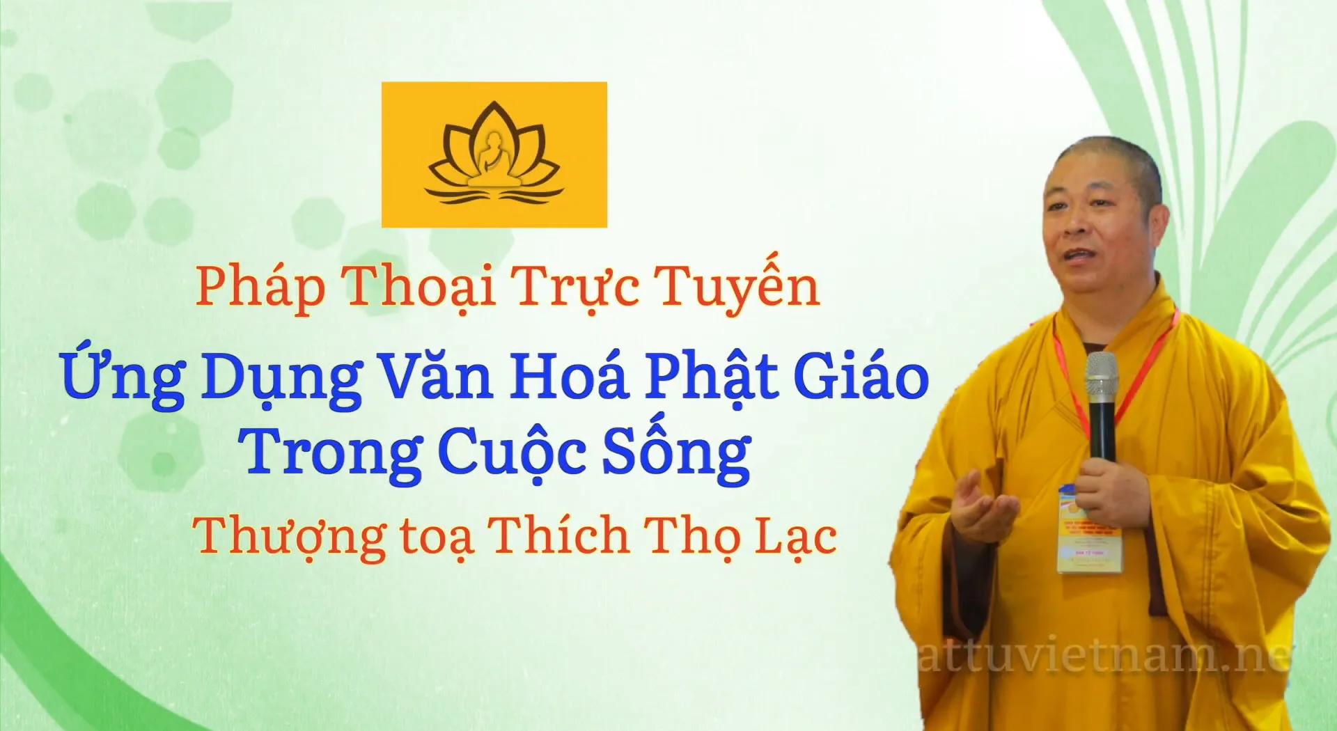 Ứng dụng Văn hóa Phật giáo trong cuộc sống - Pháp thoại trực tuyến - TT Thích Thọ Lạc