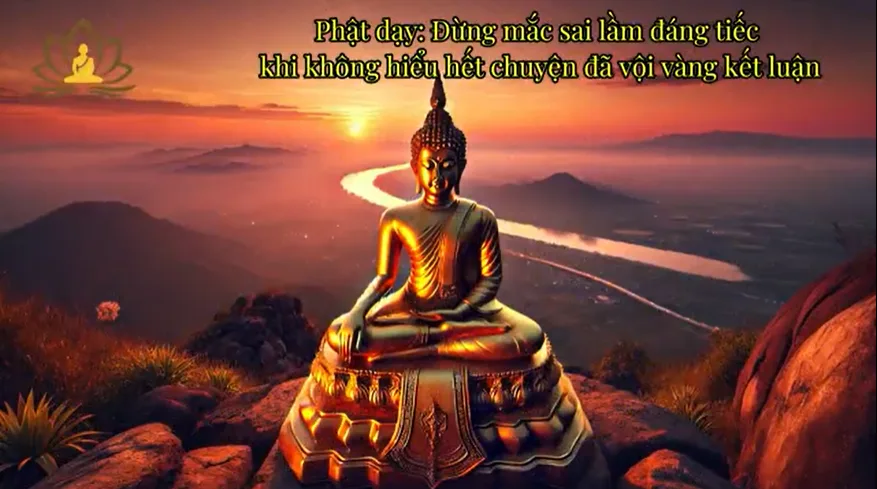 Phật dạy: Đừng mắc sai lầm đáng tiếc khi không hiểu hết chuyện đã vội vàng kết luận