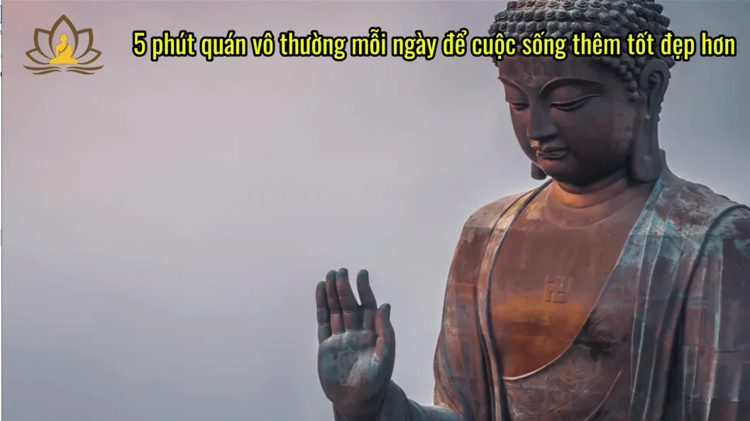 5 phút quán vô thường mỗi ngày để cuộc sống thêm tốt đẹp hơn