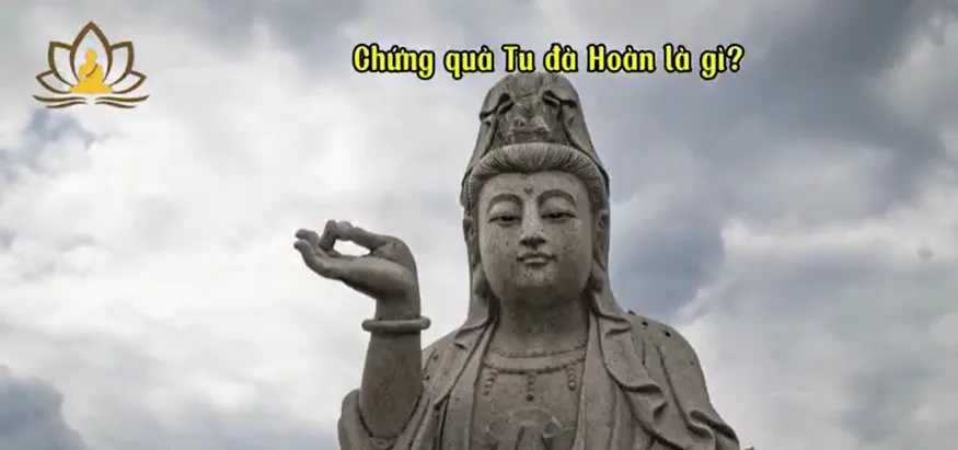 Chứng quả Tu đà Hoàn là gì?