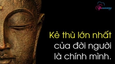 Kẻ thù lớn nhất của đời người là chính mình