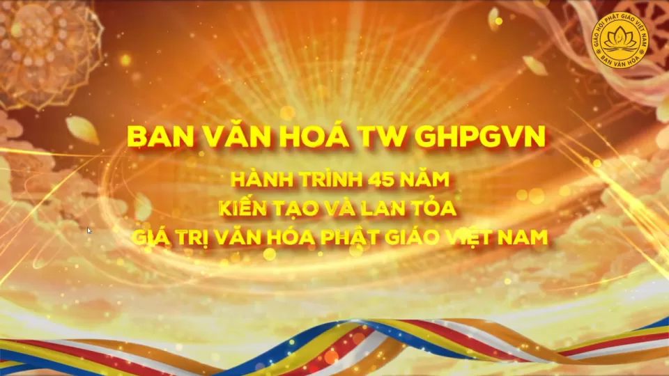 Hành trình 45 năm kiến tạo và lan tỏa giá trị văn hóa phật giáo việt nam