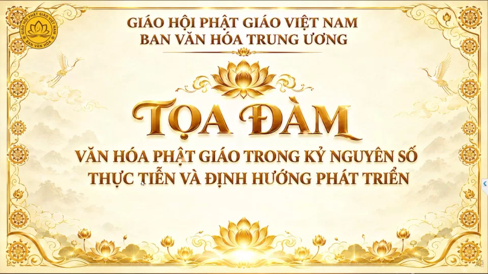 Tọa đàm Văn hóa Phật giáo trong kỷ nguyên số thực tiễn và định hướng phát triển.