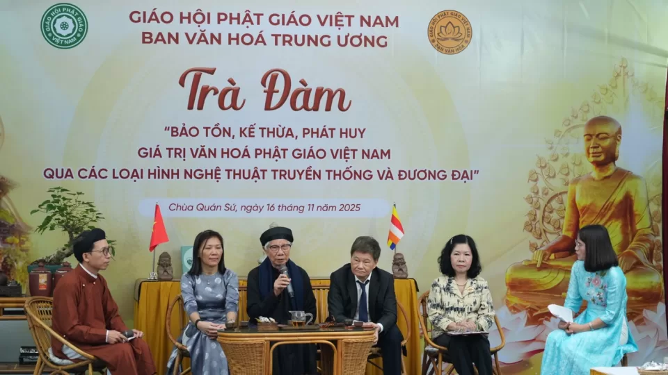 Trà đàm “Phật giáo và bản sắc văn hóa Phật giáo Việt Nam” – Định hướng sáng tác nghệ thuật Phật giáo “Sáng đạo trong đời”